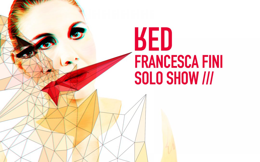 RED – FRANCESCA FINI /// SOLO SHOW at HER headquarters